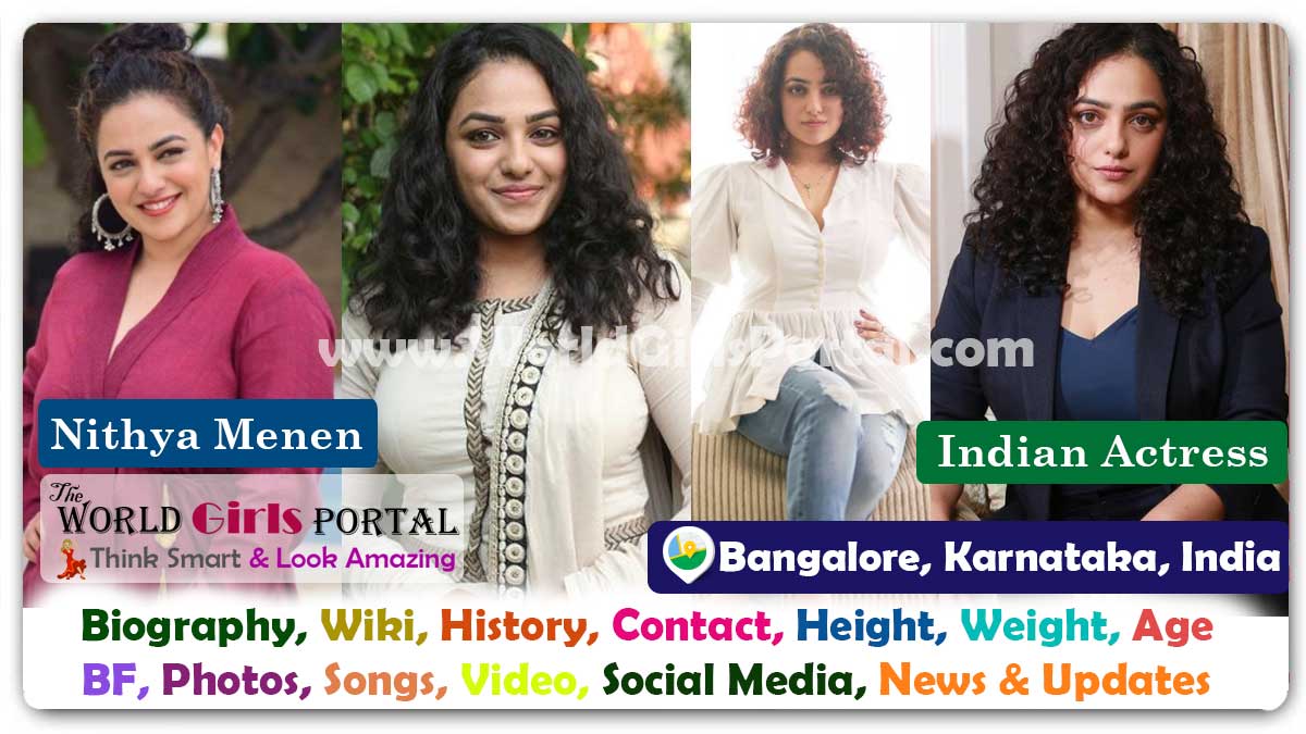 Nithya Menen Biography Wiki Contact Details Photos Video BF Career Phone Number Email ID Social Media Location Bio-Data South Indian Actress