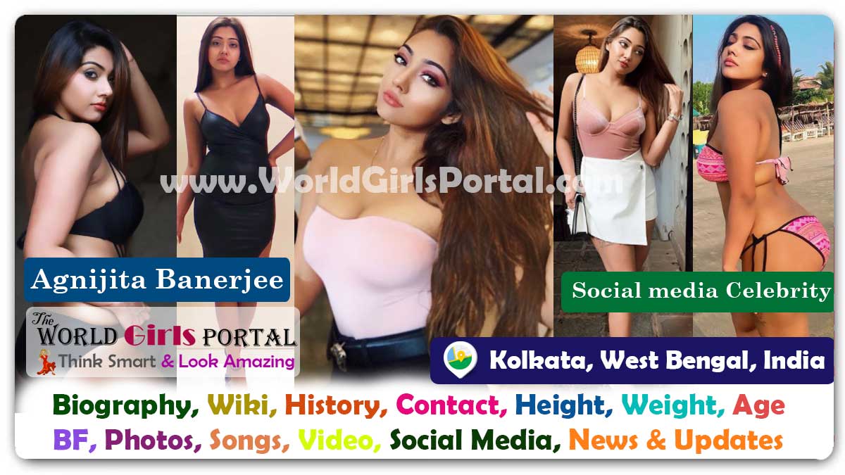Agnijita Banerjee Biography Wiki Contact Details Photos Video BF Career Phone Number Email ID Social Media Location Bio-Data Kolkata Model