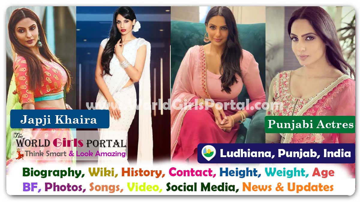 Japji Khaira Biography Wiki Contact Details Photos Video BF Career Phone Number Email ID Social Media Location Bio-Data Punjabi Actress