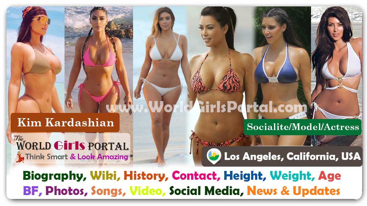 Kim Kardashian Biography Wiki Contact Details Photos Video BF Career Phone Number Email ID Social Media Location Bio-Data American socialite - Model - Actress