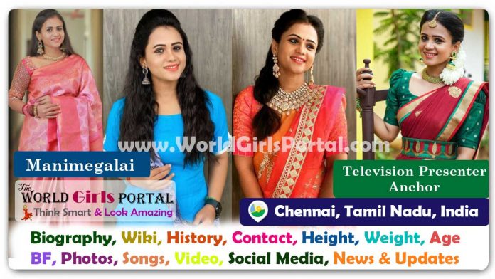 Manimegalai Biography Wiki Contact Details Photos Video BF Career Phone Number Email ID Social Media Location Bio-Data Indian Tamil television presenter and video jockey