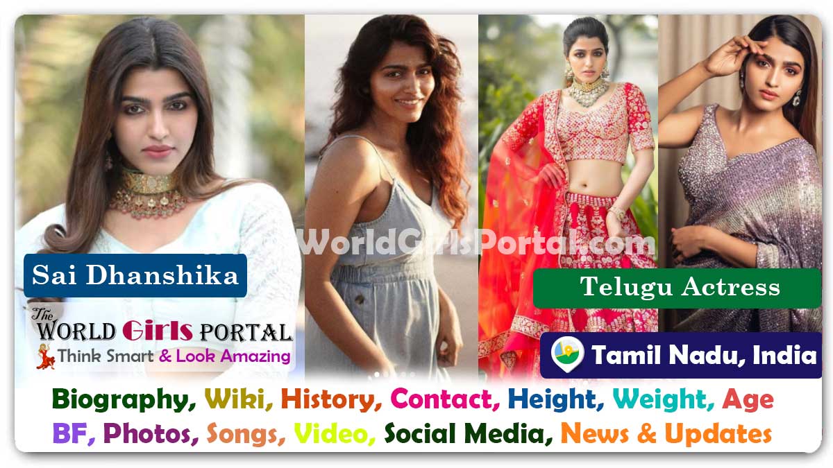 Sai Dhanshika Biography Wiki Contact Details Photos Video BF Career Phone Number Email ID Social Media Location Bio-Data South Indian Actress