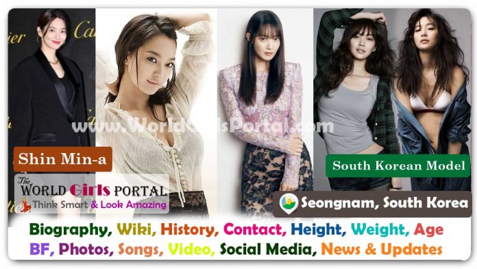Shin Min-a Biography Wiki Contact Details Photos Video BF Career Phone Number Email ID Social Media Location Bio-Data South Korean Model