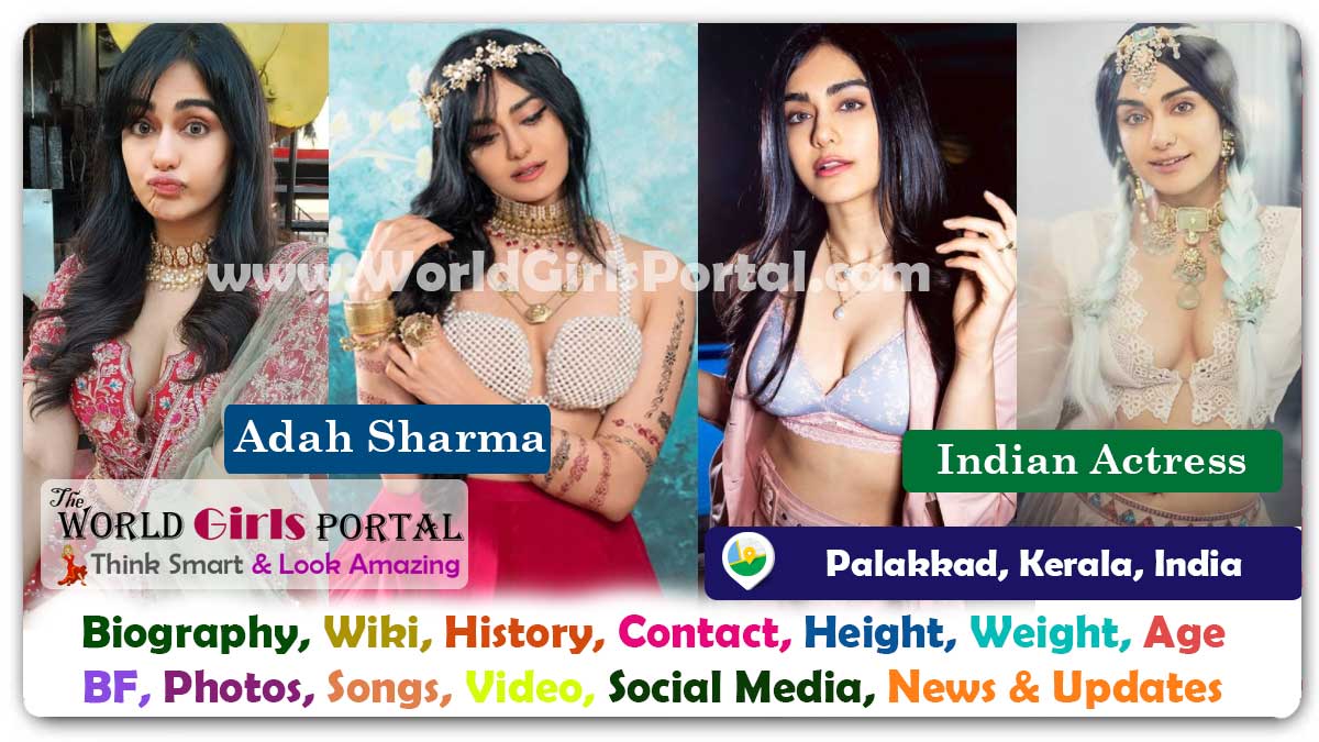 Adah Sharma Biography Wiki Contact Details Photos Video BF Career Phone Number Email ID Social Media Location Bio-Data Indian Actress