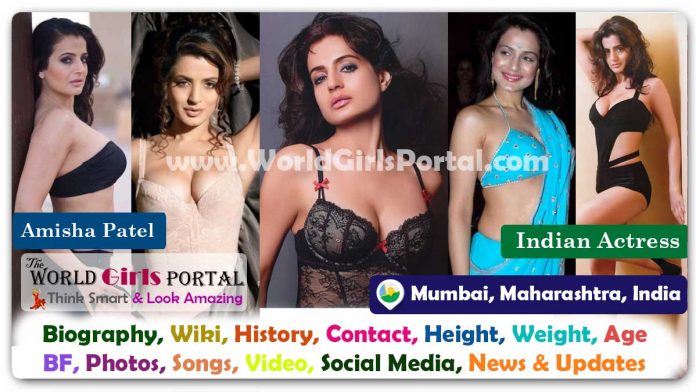 Amisha Patel Biography Wiki Contact Details Photos Video BF Career Phone Number Email ID Social Media Location Bio-Data bollywood Actress