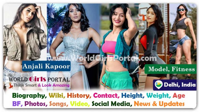 Anjali Kapoor Biography Wiki Contact Details Photos Video BF Career Phone Number Email ID Social Media Location Bio-Data Indian Fitness Fashion Model