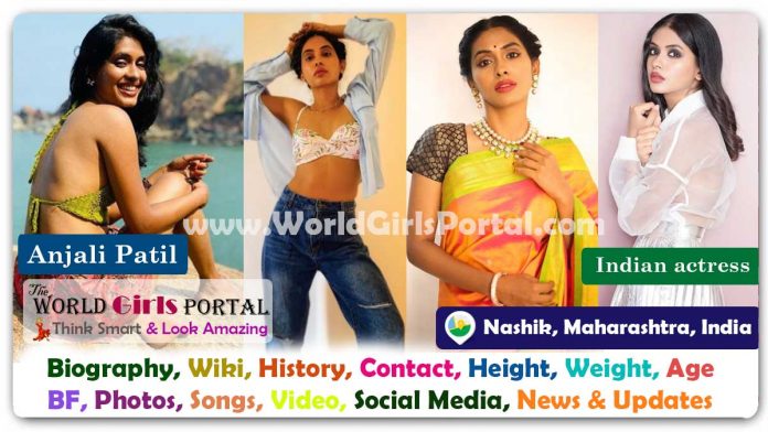 Anjali Patil Biography Wiki Contact Details Photos Video BF Career Phone Number Email ID Social Media Location Bio-Data Indian Actress Anjali Patil Biography Wiki Contact Details Photos Video BF Career Phone Number Email ID Social Media Location Bio-Data Indian Actress