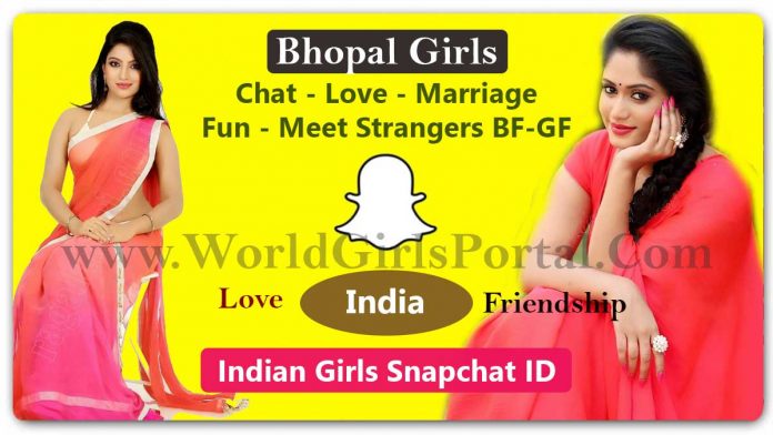 Bhopal Girls Snapchat ID for Friendship Chat Dating Love Women seeking Men Near By You @Madhya Pradesh Girls Portal WeChat, Skype ID, IMO Number