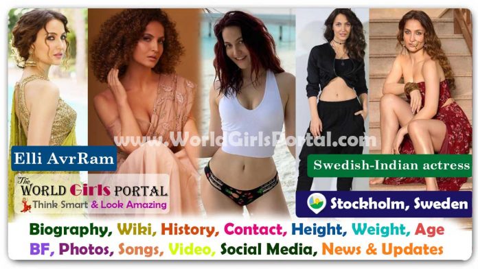 Elli AvrRam Biography Wiki Contact Details Photos Video BF Career Phone Number Email ID Social Media Location Bio-Data Swedish-Indian actress Elli AvrRam Biography Wiki Contact Details Photos Video BF Career Phone Number Email ID Social Media Location Bio-Data Swedish-Indian actress