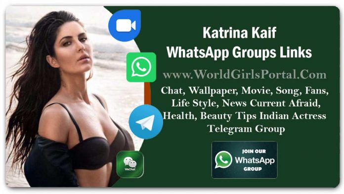 Katrina Kaif WhatsApp Group Link for Chat, Wallpaper, Movie, Song, Life Style, News Current Afraid, Fans, Health, Beauty Tips Indian Actress Telegram Group