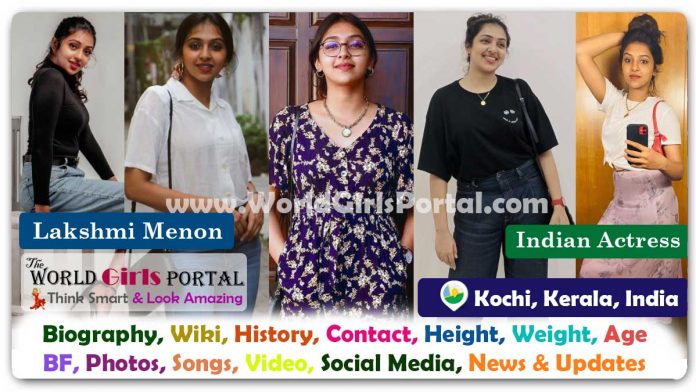 Lakshmi Menon Biography Wiki Contact Details Photos Video BF Career Phone Number Email ID Social Media Location Bio-Data Indian Tamil Actress
