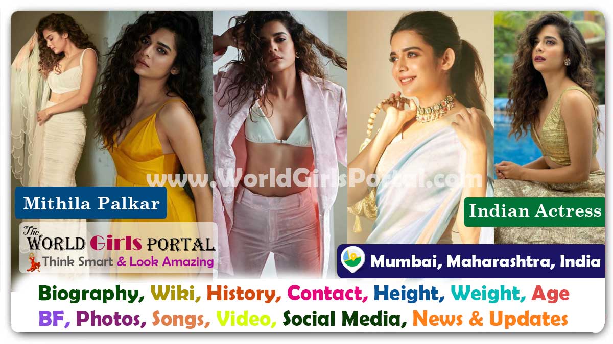 Mithila Palkar Biography Wiki Contact Details Photos Video BF Career Phone Number Email ID Social Media Location Bio-Data Indian Actress