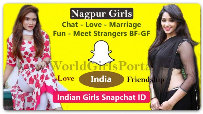 Nagpur Girls Snapchat ID for Friendship Chat Dating Love Women seeking Men Near By You @Maharashtra Girls Portal WeChat, Skype ID, IMO Number