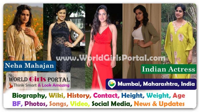 Neha Mahajan Bio, Birth, Wiki, Love Life, Height, Career, Bio & More
