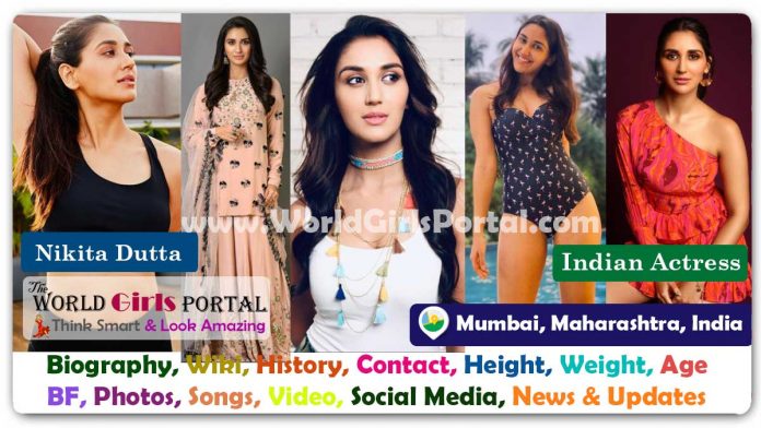 Nikita Dutta Biography Wiki Contact Details Photos Video BF Career Phone Number Email ID Social Media Location Bio-Data Indian Actress