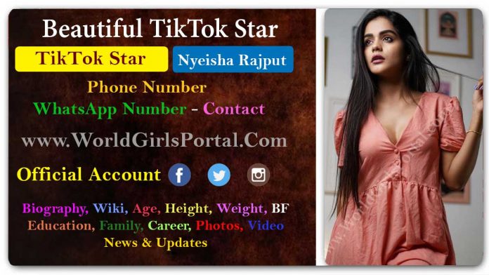 Nyeisha Rajput Contact Number Indian TikTok Star WhatsApp Number Email ID Social media for Collaboration Live Location Paid Promotion