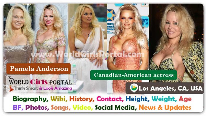 Pamela Anderson Biography Wiki Contact Details Photos Video BF Career Phone Number Email ID Social Media Location Bio-Data Canadian-American actress