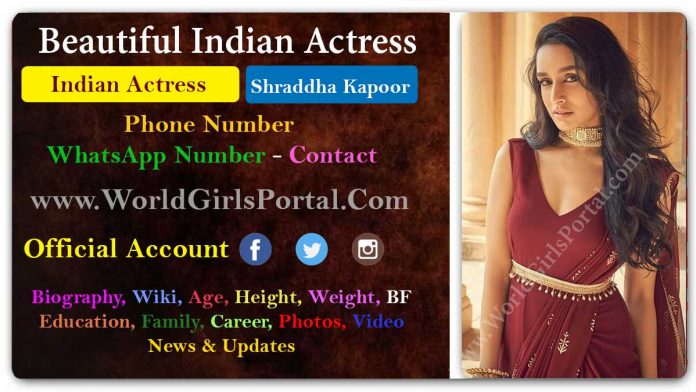 Shraddha Kapoor Contact Details Bollywood Heroin WhatsApp Number Email ID Social media for Collaboration Live Location Paid Promotion