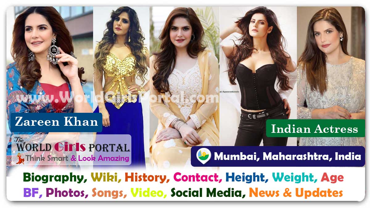 Zareen Khan Biography Wiki Contact Details Photos Video BF Career Phone Number Email ID Social Media Location Bio-Data Indian Bollywood - Tamil, Telugu and Punjabi films Actress