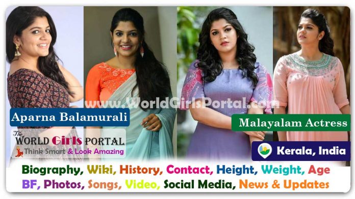 Aparna Balamurali Biography Wiki Contact Details Life Style FAQ, Diet, Facts, Bio-Data - Malayalam Actress @Kerala