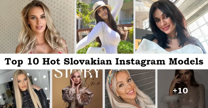 Discover the Top 10 Slovakian Instagram Models: The Captivating Charm from Slovakia