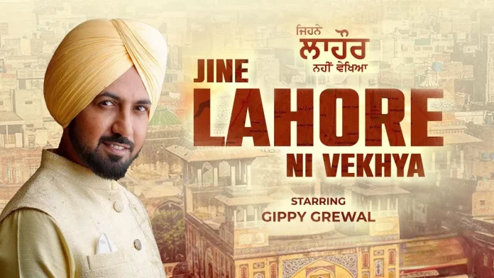Jine Lahore Ni Vekhya (2024) Punjabi Movie Cast, Crew, Release Date, Trailer, Rating, Story, Interesting Facts
